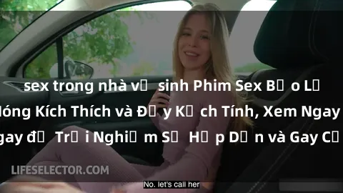 sex trong nhà vệ sinh Phim Sex Bạo Lực Vietsub: Cảnh Nóng Kích Thích và Đầy Kịch Tính, Xem Ngay để Trải Nghiệm Sự Hấp Dẫn và Gay Cấn không thể bỏ lỡ!