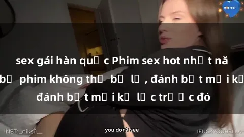 sex gái hàn quốc Phim sex hot nhất năm  Top những bộ phim không thể bỏ lỡ, đánh bật mọi kỷ lục trước đó