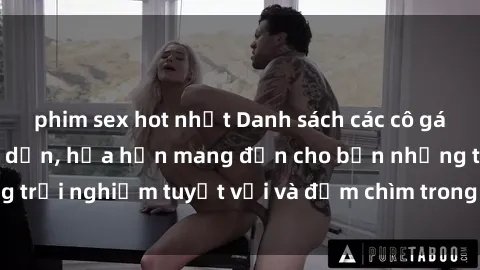 phim sex hot nhất Danh sách các cô gái gọi Việt Nam hấp dẫn, hứa hẹn mang đến cho bạn những trải nghiệm tuyệt vời và đắm chìm trong cảm xúc tuyệt vời.