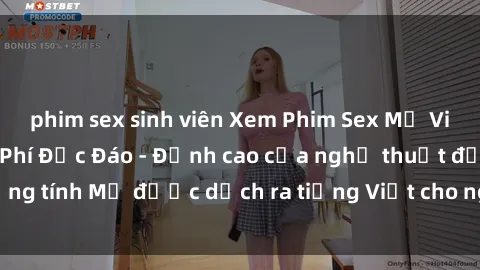 phim sex sinh viên Xem Phim Sex Mỹ Vietsub Online Miễn Phí Độc Đáo - Đỉnh cao của nghệ thuật đồng tính Mỹ được dịch ra tiếng Việt cho người xem hiểu rõ hơn.