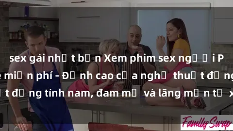 sex gái nhật bản Xem phim sex người Pháp vietsub online miễn phí - Đỉnh cao của nghệ thuật đồng tính nam, đam mỹ và lãng mạn từ xứ sở hoa hồng!