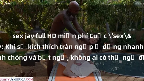 sex jav full HD miễn phí Cuộc 'sex' trong thang máy: Khi sự kích thích tràn ngập ở dạng nhanh chóng và bất ngờ, không ai có thể ngờ được điều gì sẽ xảy ra!