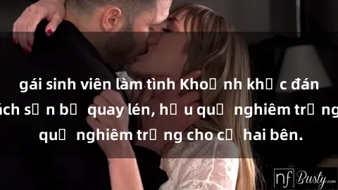 gái sinh viên làm tình Khoảnh khắc đáng buồn: Sex khách sạn bị quay lén, hậu quả nghiêm trọng cho cả hai bên.