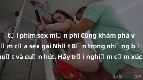 tải phim sex miễn phí Cùng khám phá vẻ đẹp và sức gợi cảm của sex gái Nhật Bản trong những bộ phim đầy nghệ thuật và cuốn hút. Hãy trải nghiệm cảm xúc đầy mới mẻ và sống động từ những cảnh quay tinh t