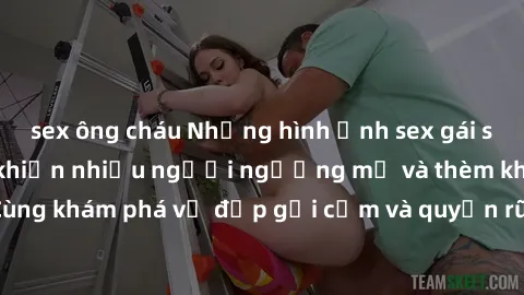 sex ông cháu Những hình ảnh sex gái sinh viên Việt Nam khiến nhiều người ngưỡng mộ và thèm khát. Cùng khám phá vẻ đẹp gợi cảm và quyến rũ của những cô gái trẻ này.