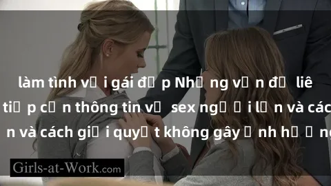 làm tình với gái đẹp Những vấn đề liên quan đến việc tiếp cận thông tin về sex người lớn và cách giải quyết không gây ảnh hưởng đến trẻ em