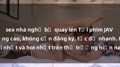 sex nhà nghỉ bị quay lén Tải phim JAV miễn phí chất lượng cao, không cần đăng ký, tốc độ nhanh. Mới nhất và hot nhất trên thị trường hiện nay, cập nhật hàng ngày.