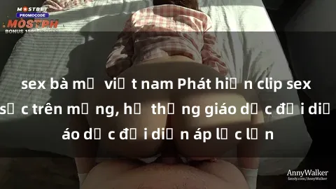 sex bà mẹ việt nam Phát hiện clip sex nữ sinh gây sốc trên mạng, hệ thống giáo dục đối diện áp lực lớn