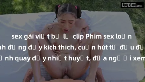 sex gái việt bị lộ clip Phim sex loạn luân Nhật Bản: Hành động đầy kích thích, cuốn hút từ đầu đến cuối. Những cảnh quay đầy nhiệt huyết, đưa người xem vào thế giới độc đáo của tình thân. Đừng bỏ lỡ!
