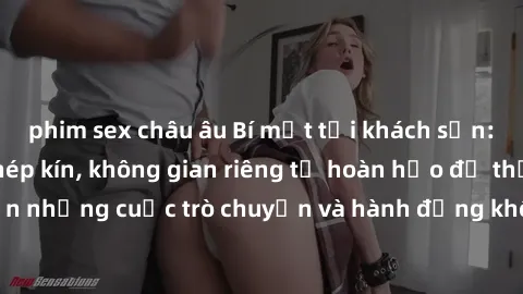 phim sex châu âu Bí mật tại khách sạn: Phòng quay lén khép kín, không gian riêng tư hoàn hảo để thực hiện những cuộc trò chuyện và hành động không bị người khác phát hiện.