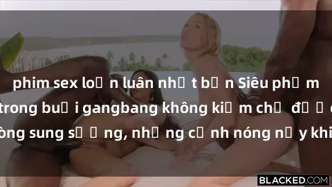 phim sex loạn luân nhật bản Siêu phẩm gái Việt tham gia trong buổi gangbang không kiềm chế được lòng sung sướng, những cảnh nóng nảy khiến ai cũng phải mãn nhãn