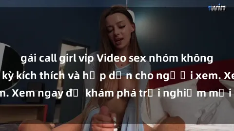 gái call girl vip Video sex nhóm không che mới nhất cực kỳ kích thích và hấp dẫn cho người xem. Xem ngay để khám phá trải nghiệm mới lạ và đầy bất ngờ!