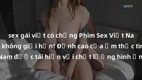 sex gái việt có chồng Phim Sex Việt Nam HD - Xem ngay và không giới hạn! Đỉnh cao của ẩm thực tình dục Việt Nam được tái hiện với chất lượng hình ảnh sắc nét. Hãy thưởng thức ngay!