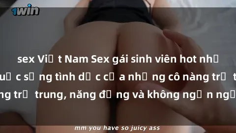 sex Việt Nam Sex gái sinh viên hot nhất: Cùng khám phá cuộc sống tình dục của những cô nàng trẻ trung, năng động và không ngần ngại thử nghiệm!